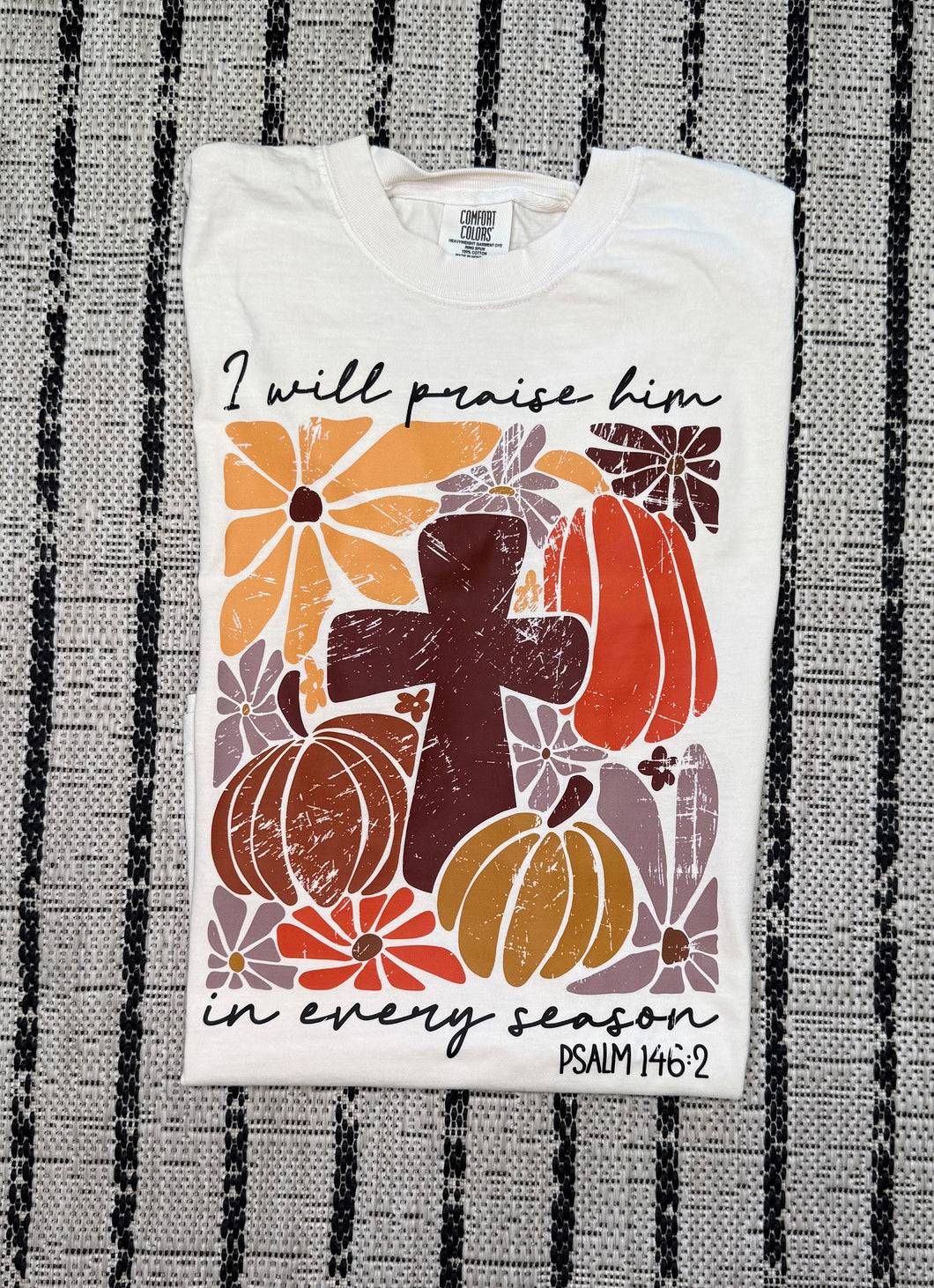 I Will Praise Him In Every Season Graphic T-shirt (S-3X)